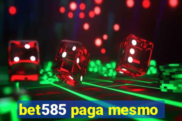 bet585 paga mesmo